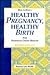 How to Have a Healthy Pregnancy and Healthy Birth With Traditional Chinese Medicine
