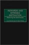 Rewards and Intrinsic Motivation: Resolving the Controversy Rewards and Intrinsic Motivation: Resolving the Controversy