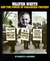 Walter White and the power of organized protest (Paperback)