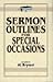 Sermon Outlines for Special...