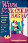 When Your Child Has LD: A Survival Guide for Parents When Your Child Has LD: A Survival Guide for Parents