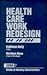 Health Care Work Redesign (Series on Nursing Administration)
