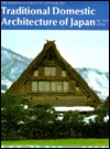 Traditional Domestic Architecture of Japan (Heibonsha Survey of Japanese Art, Vol. 21)