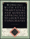 Working with Style: Traditional and Modern Approaches to Layout and Typography (Paperback)