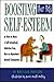 Boosting Your Pet's Self-Esteem: Or How to Have a Self-Actualized, Addiction-Free, Non-Co-Dependent Animal Companion