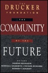 The Community of the Future (Drucker Foundation Future Series)