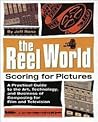 The Reel World: Scoring for Pictures