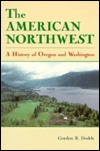 The American Northwest: A History of Oregon and Washington (Paperback)