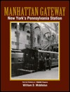 Manhattan Gateway: New York's Pennsylvania Station (Golden Years of Railroading)