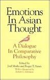 Emotions in Asian Thought: A Dialogue in Comparative Philosophy