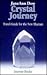 Crystal Journey: Travel Guide for the New Shaman