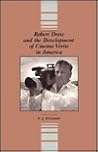 Robert Drew and the Development Cinema Verite in America by P.J. O'Connell