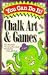 You Can Do It! Sidewalk Chalk Art and Games (You Can Do It Series/Book and Chalk)