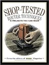 Shop-Tested Router Techniques & Projects You Can Make (Wood Book)