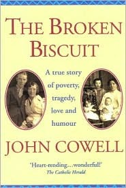 The Broken Biscuit: A True Story of Poverty, Tragedy, Love and Humour (Paperback)