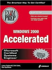 MCSE Windows 2000 Accelerated Exam Prep (Exam: 70-240)