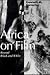 Africa on Film: Beyond Black and White