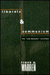 Liberals and Communism: The Red Decade Revisited (Paperback)