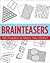 Brainteasers: 195 Puzzles to Keep You Sharp!