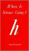 Where Is Science Going? (Paperback)