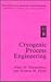 Cryogenic Process Engineering (International Cryogenics Monograph Series)