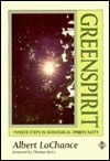 Greenspirit: Twelve Steps in Ecological Spirituality : An Individual, Cultural and Planetary Therapy (Paperback)