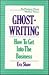 Ghostwriting: How to get into the business (The Paragon House writer's series)