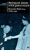 Retreat from New Jerusalem: British Politics, 1951-64 (British Studies Series)