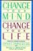 Change Your Mind, Change Your Life