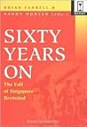 Sixty Years on: The Fall of Singapore Revisited
