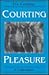 Courting Pleasure: A Collection