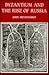 Byzantium and the Rise of Russia: A Study of Byzantino-Russian Relations in the Fourteenth Century