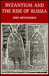 Byzantium and the Rise of Russia: A Study of Byzantino-Russian Relations in the Fourteenth Century (Paperback)