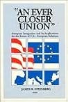 An Ever Closer Union: European Integration and Its Implications for the Future of U.S.-European Relations