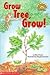 Grow, Tree, Grow! by Ellen Dreyer