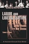 Labor and Liberalization: Trade Unions in the New Russia (Russia in Transition)