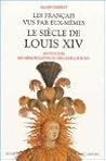 Les Francais vus par eux-mêmes - Le siècle de Louis XIV - tome 1 (02)