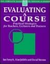 Evaluating a Course: Practical Strategies for Teachers, Lecturers and Trainers (Complete Guide to Teaching a Course) Evaluating a Course: Practical Strategies for Teachers, Lecturers and Trainers (Complete Guide to Teaching a Course)