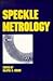 Speckle Metrology by R.S. Sirohi