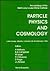 Particle Physics and Cosmology: Lake Louise, Alberta, Canada 20-26 February 1994