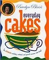 Bevelyn Blair's Everyday Cakes: The Ultimate Workday, Weekend, and Special Occasion Cake Book