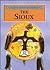 The Sioux (Indian Tribes of America)