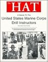 The Hat: A Salute to the United States Marine Corps Drill Instructors, Parris Island, South Carolina