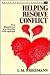 Helping Resolve Conflict: True Experiences of a Christian Anthropologist (Peace and Justice Series:Vol.10)
