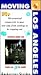 Moving to Los Angeles: The Practical Companion to Your New City, from Stepping in to Stepping Out (Moving To... Series)