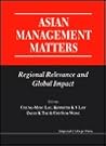 Asian Management Matters: Regional Relevance and Global Impact