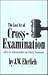Lost Art of Cross Examination