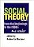 Social Theory, Volume I: Fr...