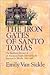 Iron Gates Of Santo Tomas The: IMPRISONMENT IN MANILA, 1942-1945