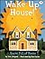 Wake Up House!